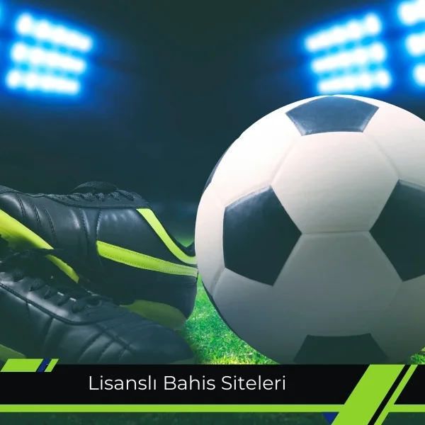 Lisanslı Bahis Siteleri